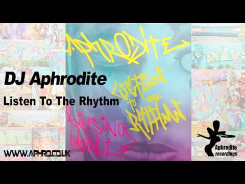 DJ Aphrodite - Listen To The Rhythm