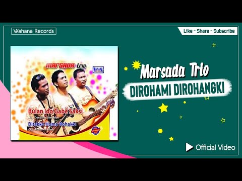 Marsada Trio - Dirohami Dirohaki (Official Video) - Lagu Batak Terpopuler