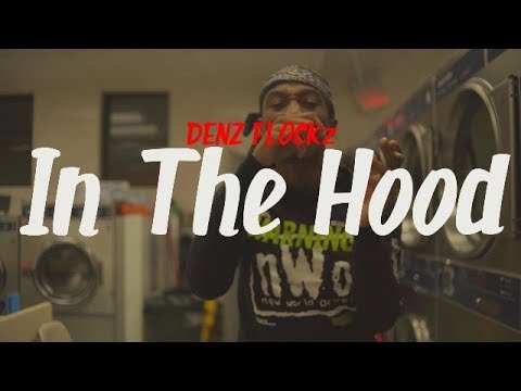 Denz Flockz - In The Hood (Dir. By Kapomob Films)