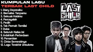 Download lagu LAST CHILD FULL ALBUM | LAST CHILD FULL ALBUM TANPA IKLAN mp3