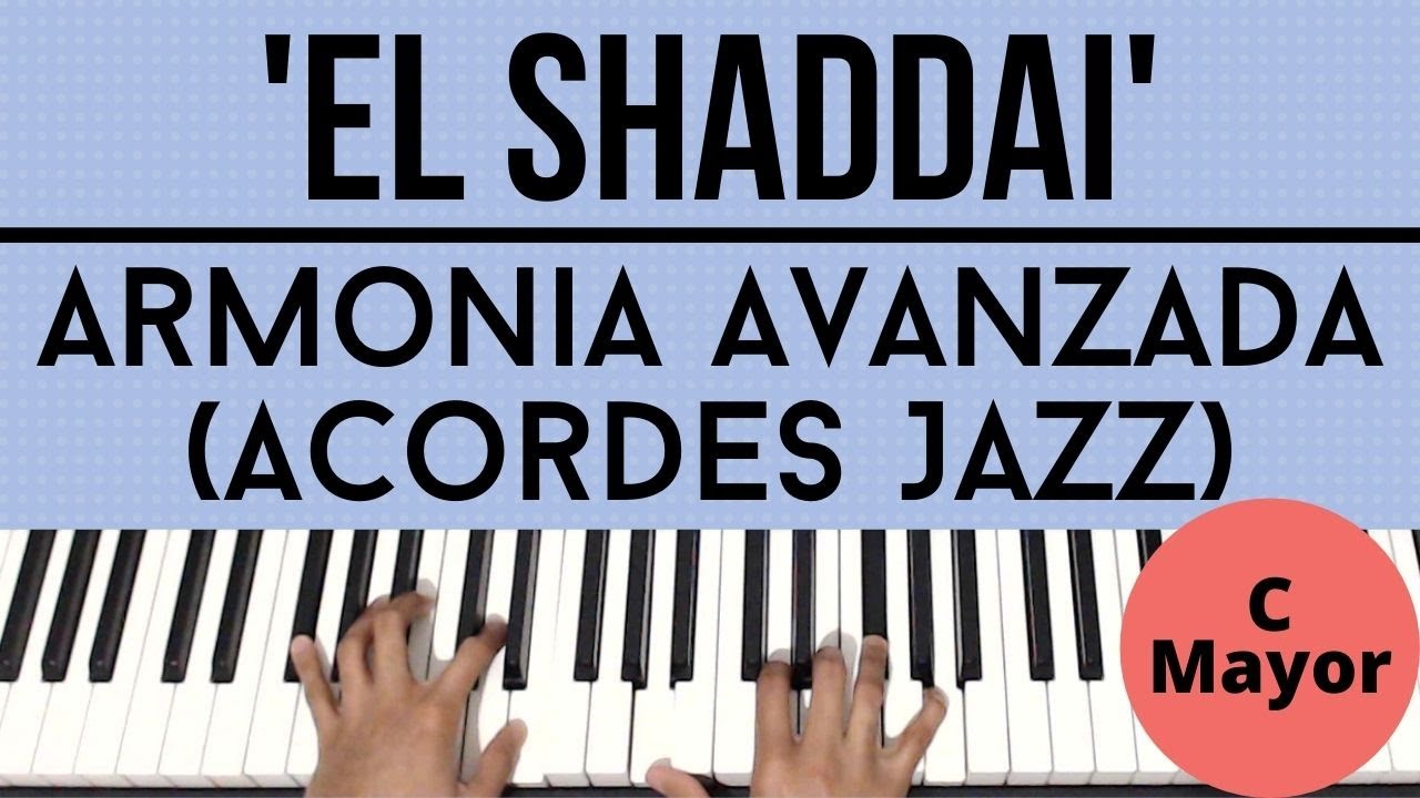 El Shaddai - Danny Berrios (C Mayor) | Armonia Avanzada (Acordes Gospel/Jazz) | Piano Tutorial
