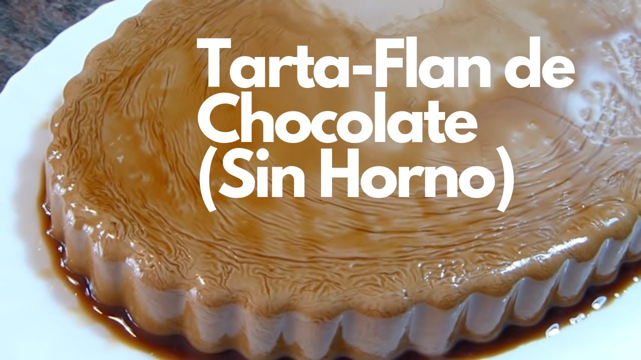 Tarta-Flan de Chocolate - Receta fácil sin horno