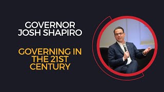 Governor, Josh Shapiro, Governing in the 21st Century
