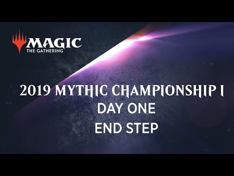 2019 Mythic Championship I - Day One End Step