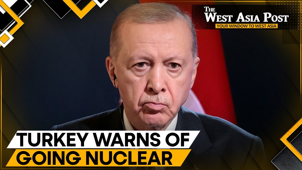 Turkey Says It May Pursue Nuclear Weapons if Iran Builds the Bomb | The West Asia Post