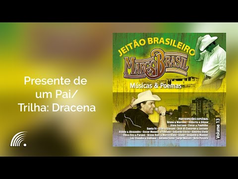 Marco Brasil - Presente de um Pai/ Trilha: Dracena - Marco Brasil - Jeitão Brasileiro