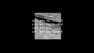 Life Was All Silence - Damascus