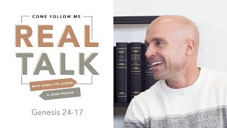 Real Talk - Come, Follow Me - EP 9 Genesis 24-27