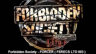 Forbidden Society - FORCER ( FSRECS LTD 003 )