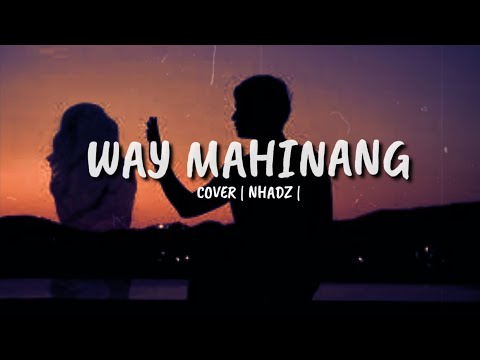 Tausog song WAY MAHINANG  lyrics         |cover nhadz |