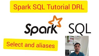 Spark SQL for Data Engineering 17:   SQL Select Statement column alias and table alias #sparksql
