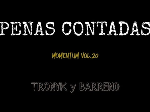 TRONYK - PENAS CONTADAS con BARRENO [Momentum Vol. 20] (Clip oficial)