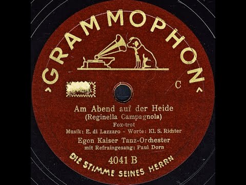 Am Abend Auf Der Heide (Fox-trot) - Egon Kaizer Tanz-Orcheter, mit Refraingesang: Paul Dorn