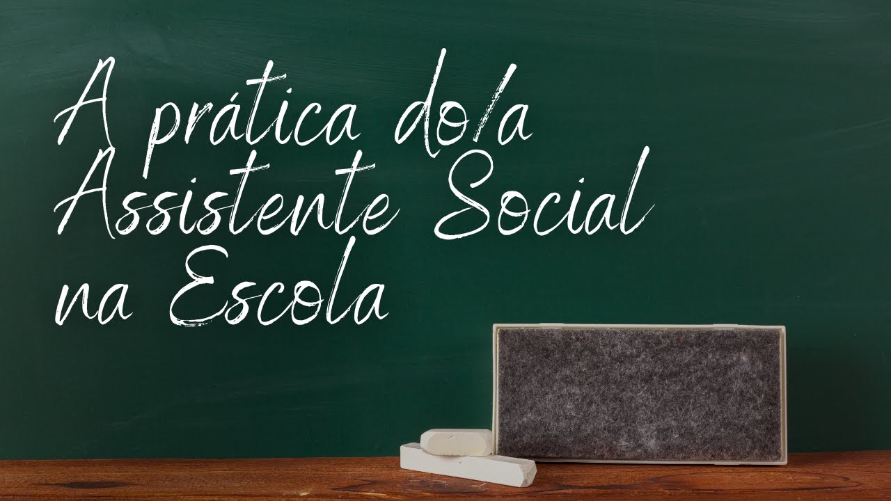 A prática do/a assistente social na escola