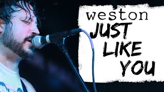 Weston - Just Like You (Live) New York City
