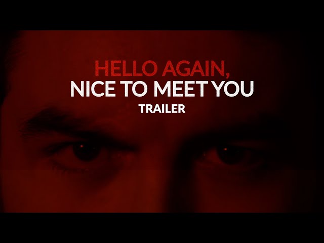 Hello Again, Nice To Meet You | Trailer