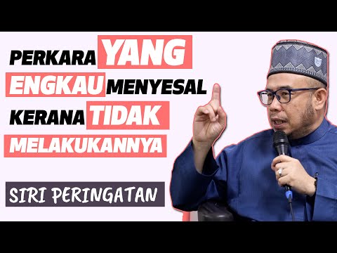 Prof Dato Dr MAZA - Perkara Yang Engkau Menyesal Kerana Tidak Melakukannya