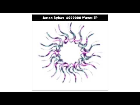 Anton Bykov - 6000000 waves (Original Mix)
