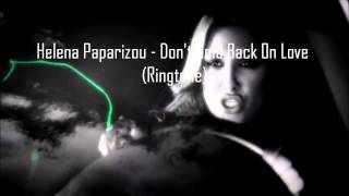 Helena Paparizou - Don't Hold Back On Love (Ringtone)