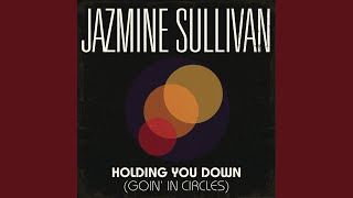 Holding You Down (Goin&#39; in Circles)