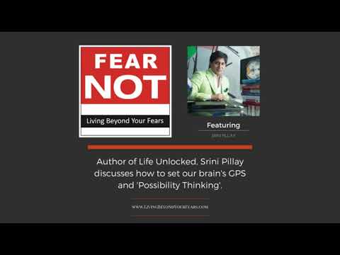 FEAR NOT PODCAST Episode 32 - Srini Pillay — Dr. Srini Pillay