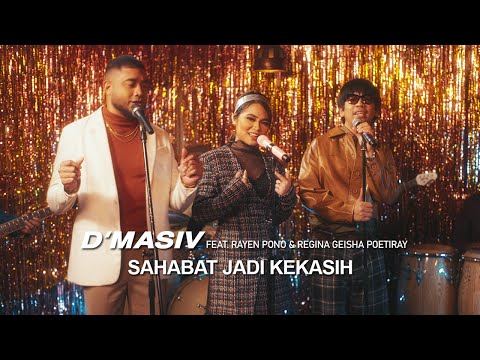 D'MASIV Feat. Rayen Pono & Regina Geisha Poetiray - Sahabat Jadi Kekasih (Official Music Video)