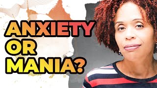 Anxiety vs Mania – How To Tell The Difference