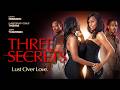 Three Secrets Lust Over Love Full Free Movie Romance Thriller