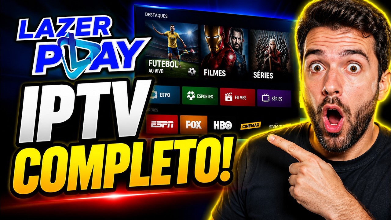 🔥 LAZER PLAY IPTV – IPTV COMPLETO COM FILMES, SÉRIES E FUTEBOL AO VIVO