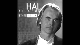 Hal Ketchum - Hearts Are Gonna Roll