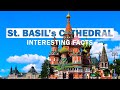 13 Amazing Facts About The Colorful Saint Basil's Cathedral