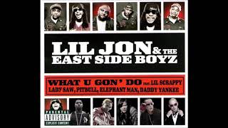 Lil Jon &amp; The East Side Boyz - What U Gon Do (Extended Remix)