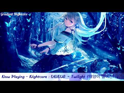 【Nightcore】→ ONEUS (원어스) ~ Twilight (태양이 떨어진다)