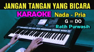 Download lagu JANGAN TANGAN YANG BICARA - Ratih Purwasih | KARAOKE Nada Pria mp3
