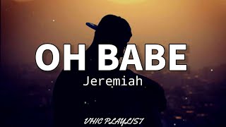 Oh Babe - Jeremiah (Lyrics)🎶