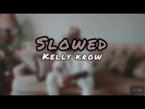 Kelly Krow- Say What ‘SLOWED’