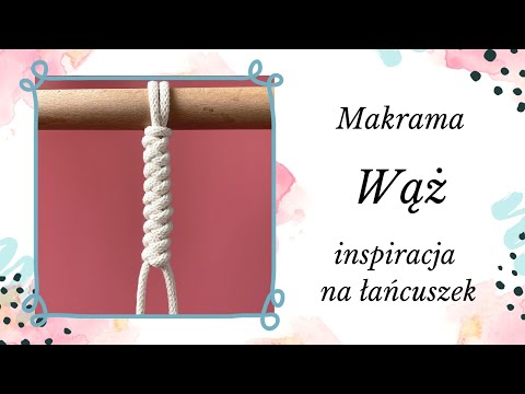 Łańcuszek WĄŻ - MAKRAMA dla początkujących krok po kroku - Podstawowe i proste sploty