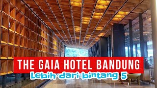 THE GAIA HOTEL BANDUNG - A stay experience beyond a 5-star hotel - Latest comple