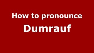 How to pronounce Dumrauf