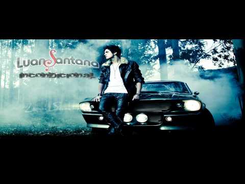Luan Santana - Incondicional - NOVA MUSICA