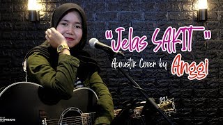 Download lagu SouQY - JELAS SAKIT COVER by ANGGI mp3