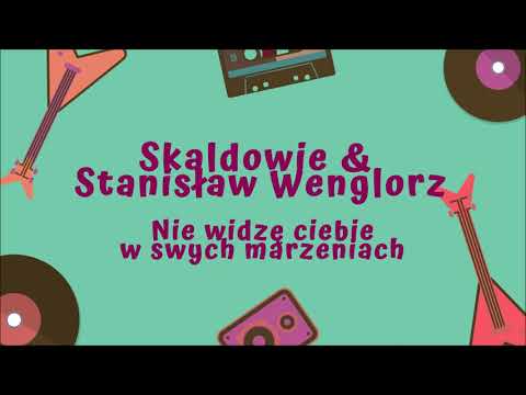Skaldowie feat. Stanisław Wenglorz - Nie widzę ciebie w swych marzeniach [Official Audio]