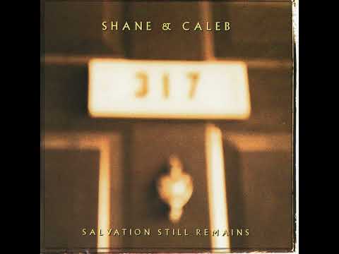 Salvation Still Remains - Shane and Caleb