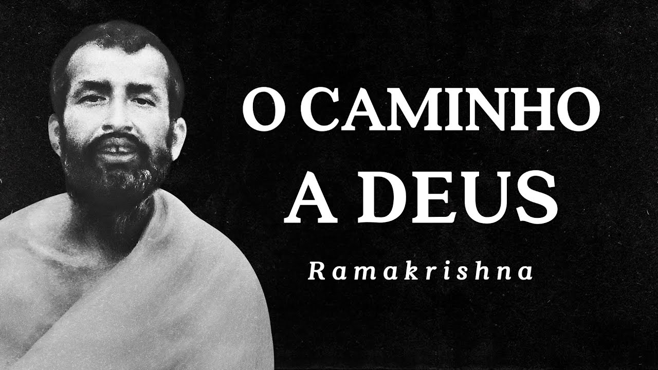 Ramakrishna - O Caminho a Deus