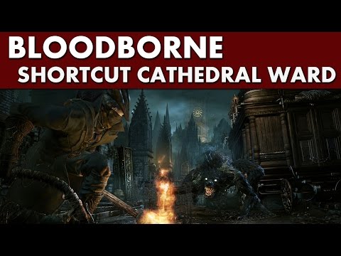 Bloodborne Shortcuts - Cathedral Ward Shortcut #2 - The Big Gate
