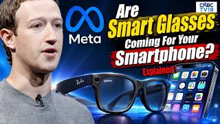 Are Smart Glasses Coming For Your Smartphone? Explained | Meta AI | Smartwatch | N18G