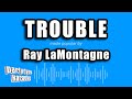Ray LaMontagne - Trouble (Karaoke Version)