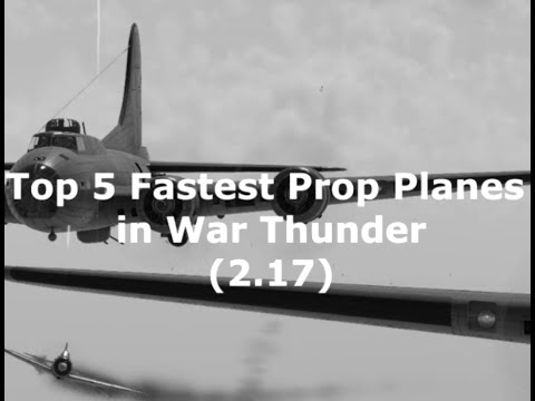 Top 5 Fastest Prop Planes in War Thunder