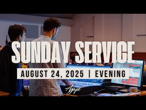 Evening Service | August 24, 2025 | Agape Church OC