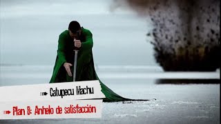 Catupecu Machu - Plan B: anhelo de satisfacción (Video Oficial)